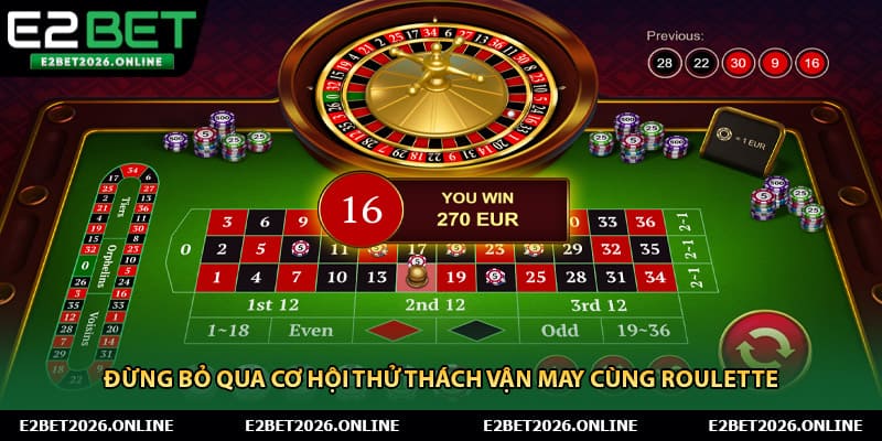 Đừng bỏ qua cơ hội thử thách vận may cùng roulette