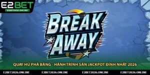Quay Hũ Phá Băng - Hành Trình Săn Jackpot đỉnh nhất 2026